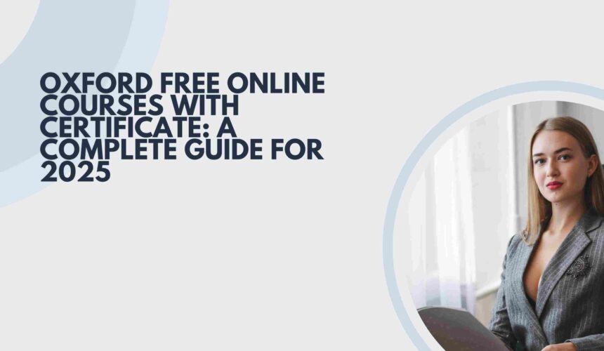 Oxford Free Online Courses with Certificate: A Complete Guide for 2025