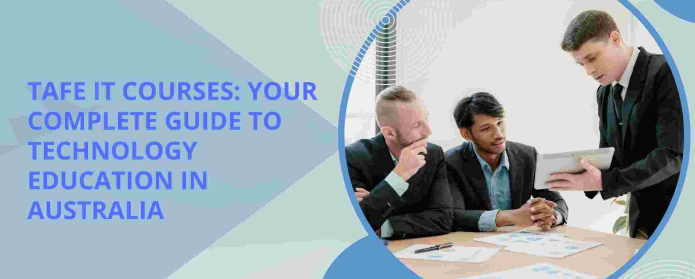 TAFE IT Courses: Your Complete Guide to Technology Education in Australia