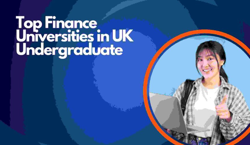 Top Finance Universities in UK Undergraduate