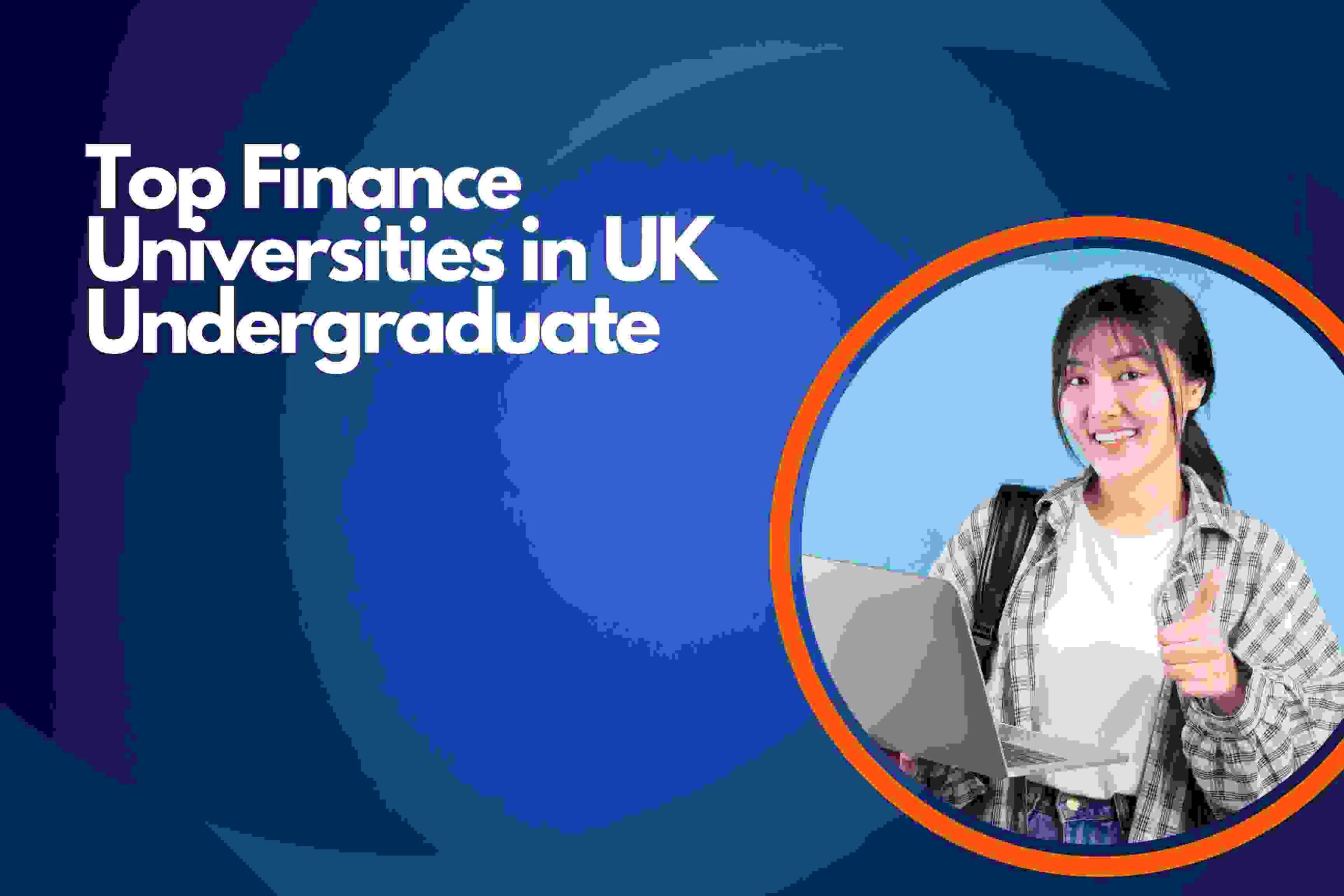Top Finance Universities in UK Undergraduate
