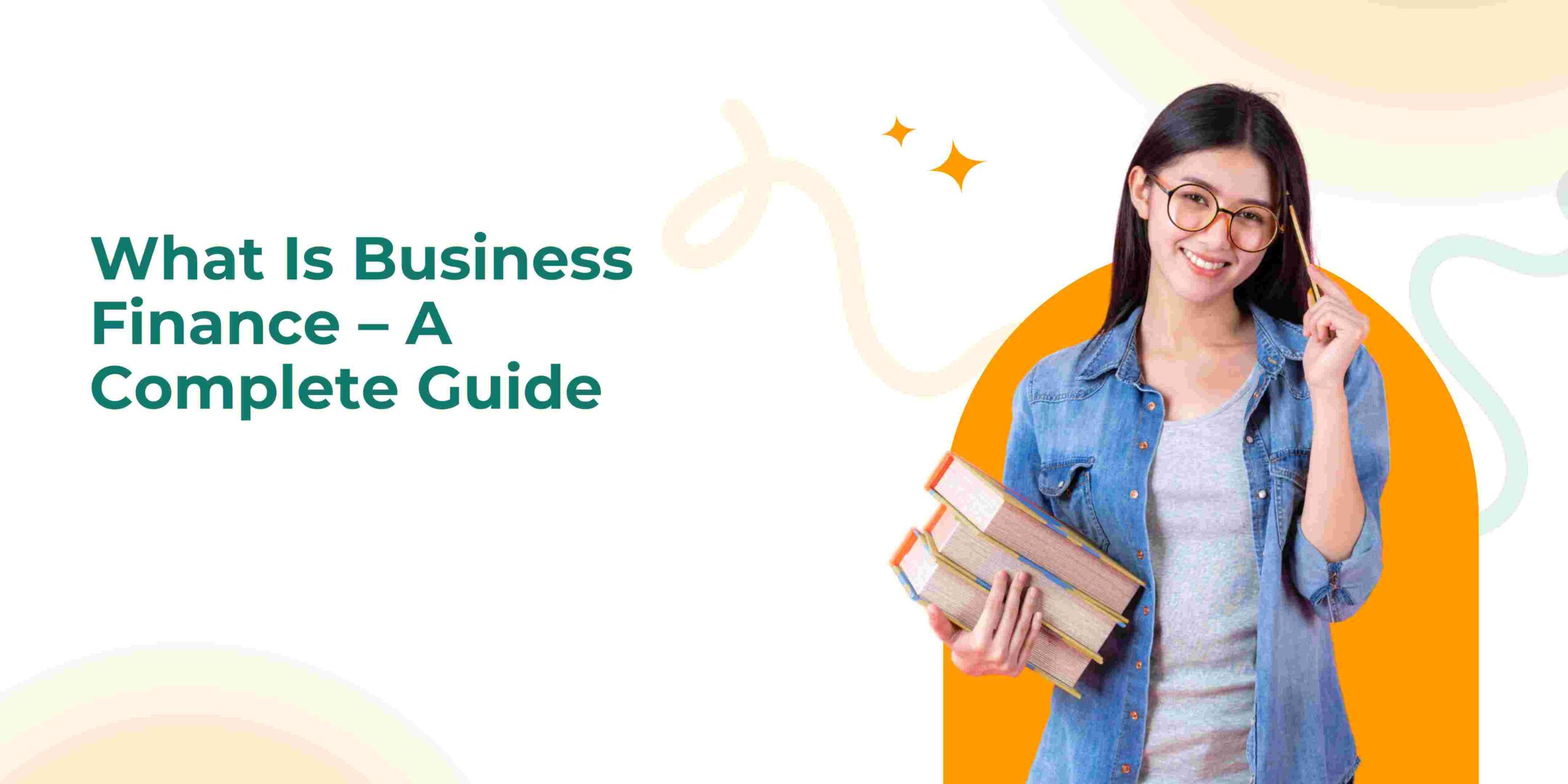What Is Business Finance – A Complete Guide