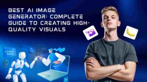 Best AI Image Generator: Complete Guide to Creating High-Quality Visuals