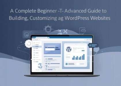 Tutorial WordPress Development: A Complete Beginner-to-Advanced Guide to Building, Customizing, and Scaling WordPress Websites